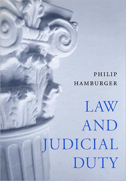 Cover for Philip Hamburger · Law and Judicial Duty (Hardcover Book) (2008)