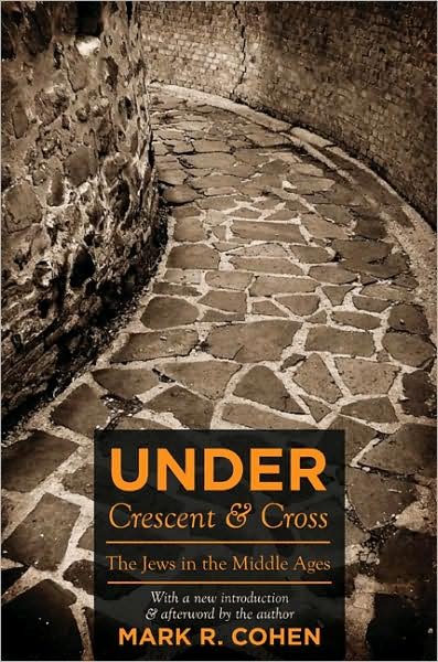 Cover for Mark R. Cohen · Under Crescent and Cross: The Jews in the Middle Ages (Pocketbok) [Revised edition] (2008)