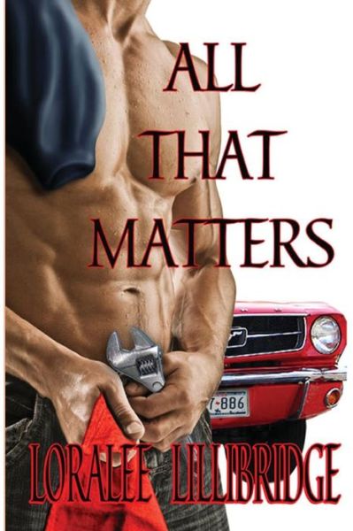 Cover for Loralee Lillibridge · All That Matters (Paperback Book) (2014)