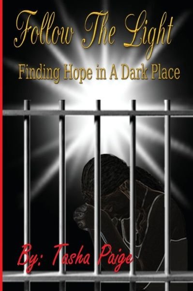 Cover for Ms Tasha Paige · Follow the Light Finding Hope In A Dark Place (Paperback Bog) (2016)