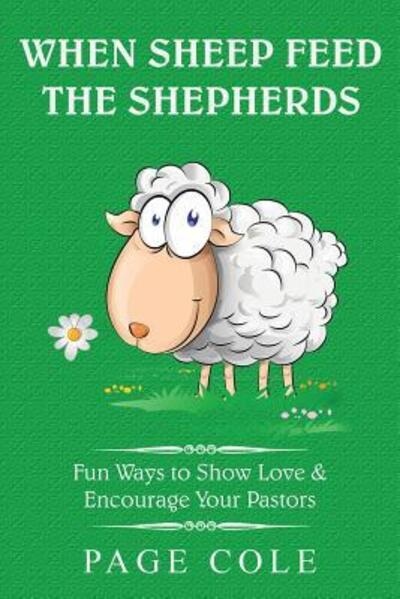 Cover for Page Cole · When Sheep Feed the Shepherds (Paperback Book) (2015)