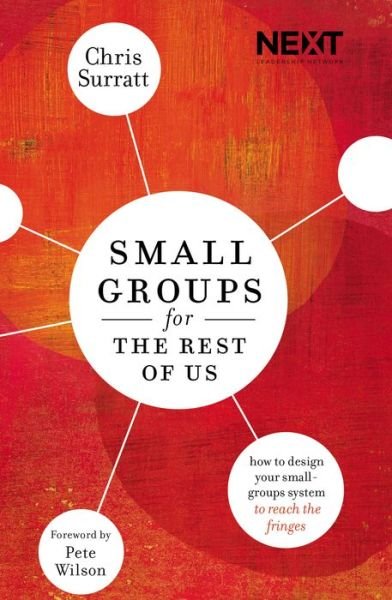 Cover for Chris Surratt · Small Groups for the Rest of Us: How to Design Your Small Groups System to Reach the Fringes (Paperback Book) (2015)