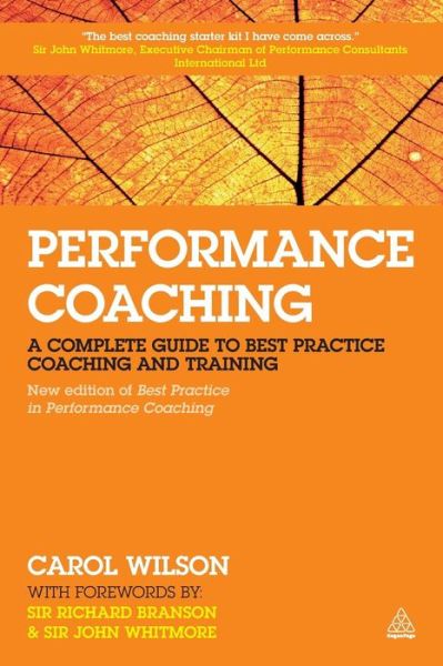 Cover for Carol Wilson · Performance Coaching: A Complete Guide to Best Practice Coaching and Training (Paperback Book) [2 Revised edition] (2014)