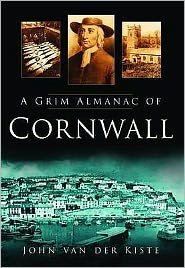 Cover for John van der Kiste · A Grim Almanac of Cornwall (Paperback Book) (2009)