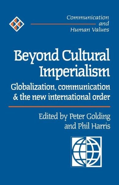 Cover for Phil Harris · Beyond Cultural Imperialism: Globalization, Communication and the New International Order - Communication and Human Values series (Paperback Book) (1996)