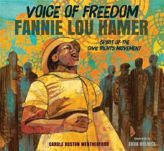 Cover for Carole Boston Weatherford · Voice of Freedom: Fannie Lou Hamer: the Spirit of the Civil Rights Movement (Hardcover Book) (2015)