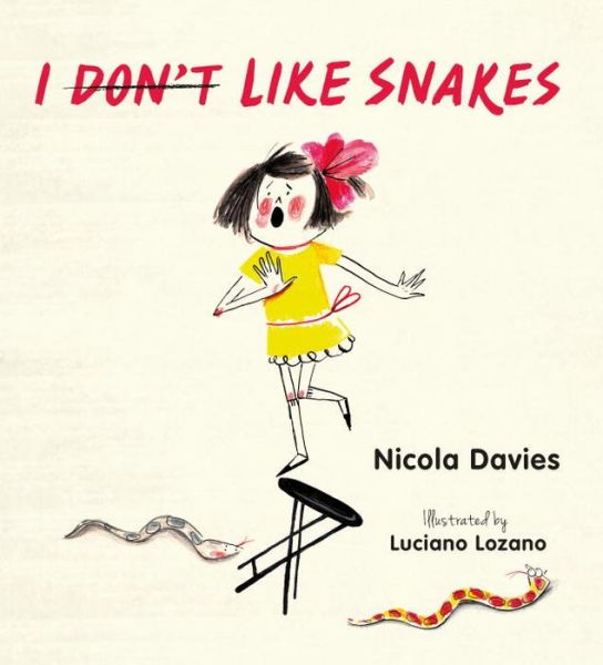 Cover for Nicola Davies · I (Don't) Like Snakes (Hardcover Book) (2015)