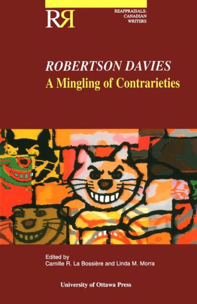 Cover for Robertson Davies: A Mingling of Contrarieties - Reappraisals: Canadian Writers (Paperback Book) (2001)