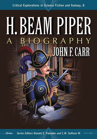 Cover for John F. Carr · H. Beam Piper: A Biography - Critical Explorations in Science Fiction and Fantasy (Taschenbuch) (2014)