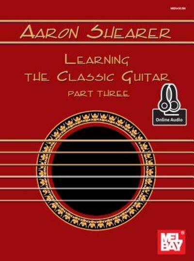 Cover for Aaron Shearer · Aaron Shearer Learning the Classic Guitar Part 3 (Paperback Book) (2015)