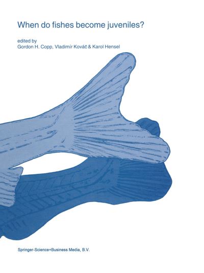 Cover for Gordon H Copp · When do fishes become juveniles? - Developments in Environmental Biology of Fishes (Hardcover Book) [Reprinted from ENVIRONMENTAL BIOLOGY OF FISHES, 56 edition] (1999)