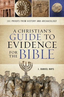 Cover for J. Daniel Hays · A Christian's Guide to Evidence for the Bible - 101 Proofs from History and Archaeology (Taschenbuch) (2020)