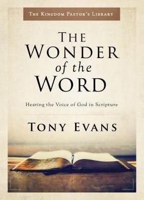 Cover for Tony Evans · The Wonder of the Word : Hearing the Voice of God in Scripture (Hardcover Book) (2019)