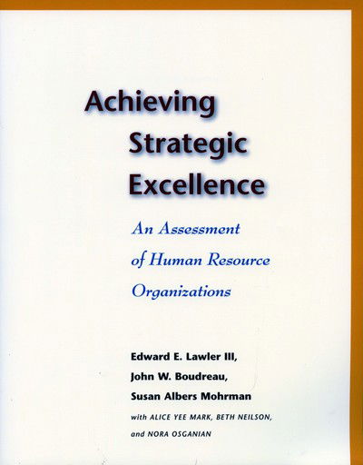 Cover for Lawler, Edward E., III · Achieving Strategic Excellence: An Assessment of Human Resource Organizations (Paperback Book) (2006)