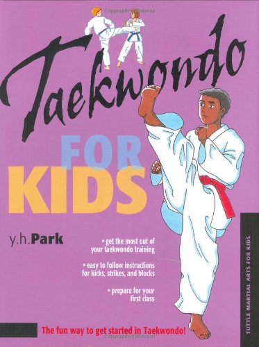 Cover for Y. H. Park · Taekwondo for Kids - Martial Arts for Kids (Hardcover Book) [Hardcover with Jacket edition] (2005)