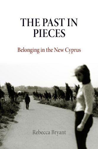 Cover for Rebecca Bryant · The Past in Pieces: Belonging in the New Cyprus - Contemporary Ethnography (Taschenbuch) (2012)