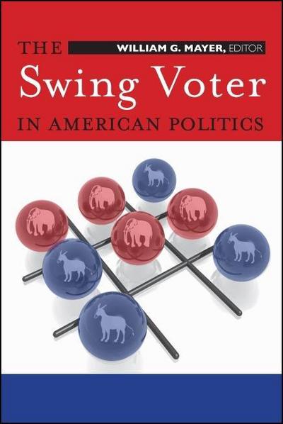 Cover for The Swing Voter in American Politics (Paperback Book) (2008)