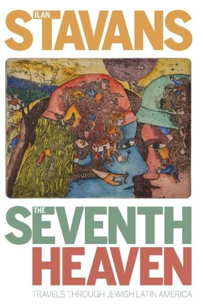 Cover for Ilan Stavans · The Seventh Heaven: Travels through Jewish Latin America (Pocketbok) (2020)