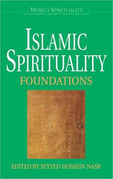 Cover for Seyyed Hossein Nasr · Islamic Spirituality: Foundations (Paperback Book) (1991)