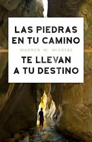 Las Piedras En Tu Camino Te Llevan a Tu Destino - Warren W Wiersbe - Böcker - Portavoz - 9780825457319 - 27 juni 2017