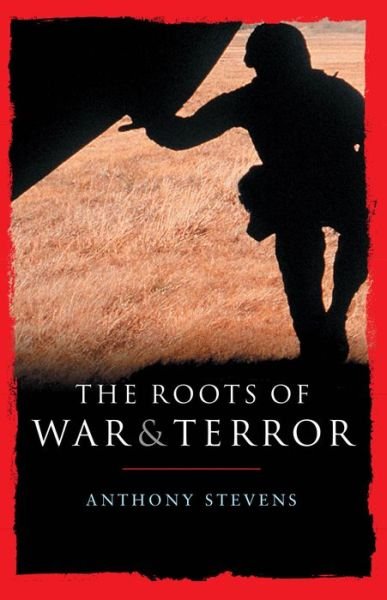 Cover for Anthony Stevens · Roots of War and Terror (Paperback Book) [New edition] (2005)