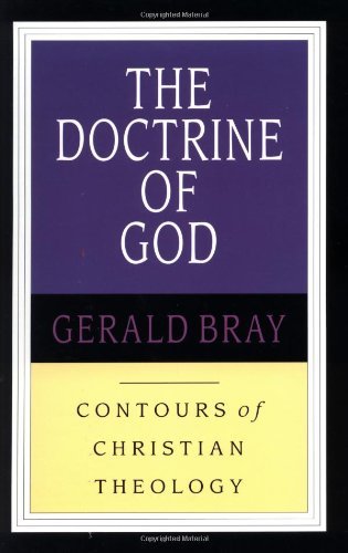 Cover for Gerald L. Bray · The Doctrine of God (Contours of Christian Theology) (Paperback Book) (1993)