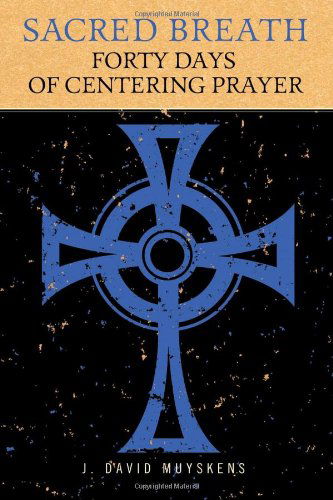 Cover for J. David Muyskens · Sacred Breath: 40 Days of Centering Prayer (Pocketbok) (2010)