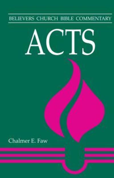 Cover for Chalmer E. Faw · Acts (Believers Church Bible Commentary) (Paperback Book) (1993)