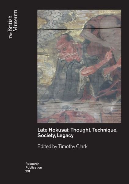 Cover for Late Hokusai: Society, Thought, Technique, Legacy - British Museum Research Publications (Paperback Bog) (2023)