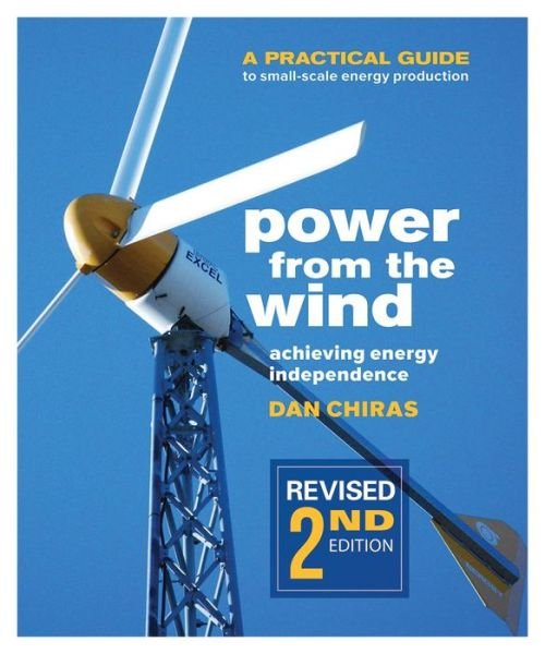 Cover for Dan Chiras · Power from the Wind - 2nd Edition: A Practical Guide to Small Scale Energy Production (Pocketbok) [2 Revised edition] (2017)