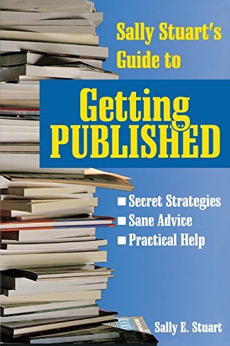 Cover for Sally Stuart · Sally Stuart's Guide to Getting Published: Secret Strategies, Sane advice, Practical Help (Taschenbuch) (2000)