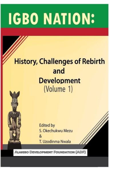 Cover for T. Uzodinma Nwala · Igbo Nation: History, Challenges of Rebirth and Development: Volume One (Paperback Book) (2014)