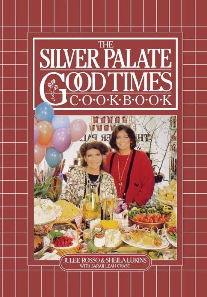 The Silver Palate Good Times Cookbook - Julee Rosso - Kirjat - Workman Publishing - 9780894808319 - perjantai 4. tammikuuta 1985