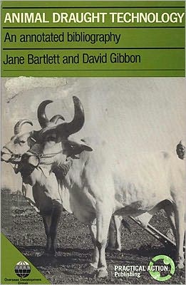 Cover for Jane Bartlett · Animal Draught Technology: An annotated bibliography (Paperback Book) [Annotated edition] (1984)