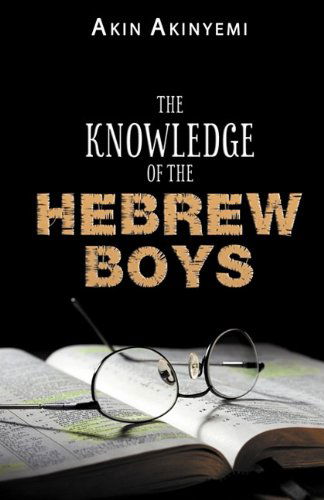 Cover for Akin Akinyemi · The Knowledge of the Hebrew Boys (Paperback Book) (2011)