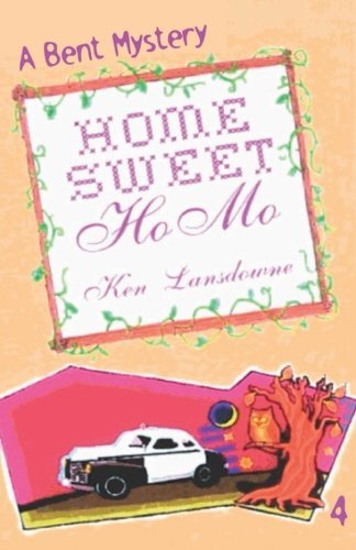 Cover for Ken Lansdowne · Home Sweet Homo: a Bent Mystery (Paperback Book) (2010)