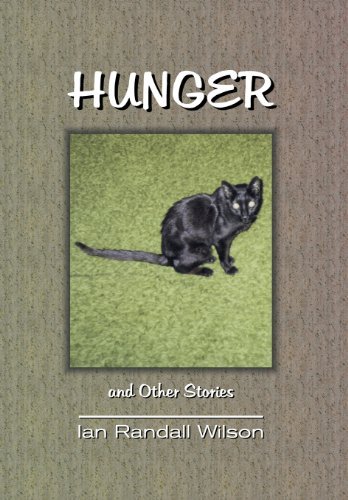 Cover for Ian Randall Wilson · Hunger and Other Stories (Hardcover bog) (2004)