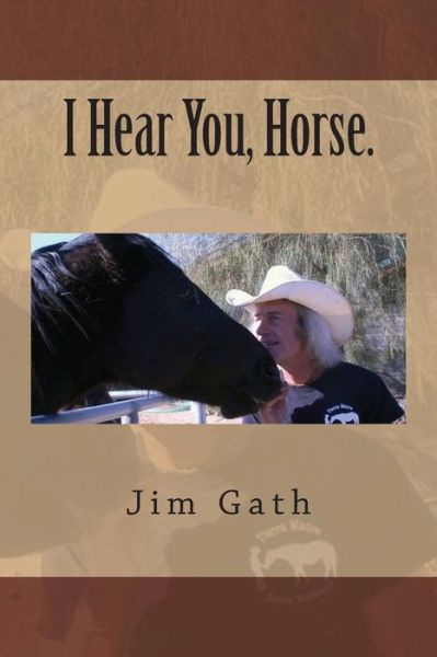 Cover for Jim Gath · I Hear You, Horse. (Paperback Book) (2014)