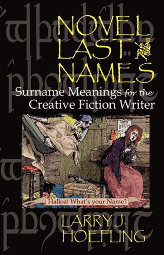 Cover for Larry J. Hoefling · Novel Last Names: Surname Meanings for the Creative Fiction Writer (Paperback Book) (2008)