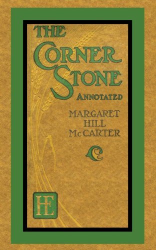 Cover for Margaret Hill Mccarter · The Corner Stone (Annotated) (Paperback Bog) (2012)