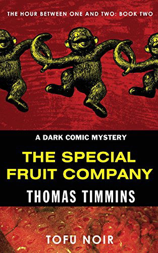 Cover for Thomas Timmins · The Special Fruit Company: The Hour Between One and Two: Book Two (Paperback Book) (2014)