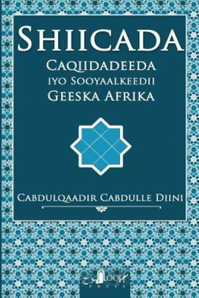 Cover for Cabdulqaadir Cabdulle Diini · Shiicada (Paperback Book) (2016)