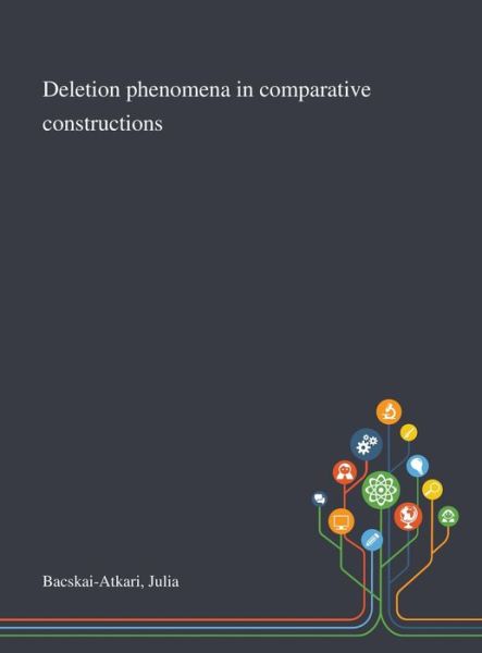 Cover for Julia Bacskai-Atkari · Deletion Phenomena in Comparative Constructions (Gebundenes Buch) (2020)