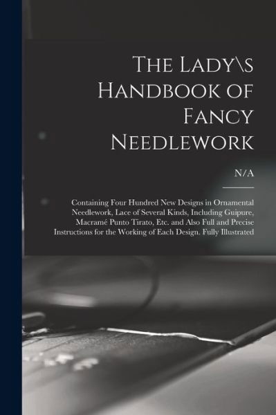 Cover for N/a · The Lady\s Handbook of Fancy Needlework (Paperback Bog) (2021)