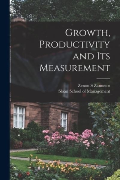 Cover for Zenon S Zannetos · Growth, Productivity and Its Measurement (Taschenbuch) (2021)