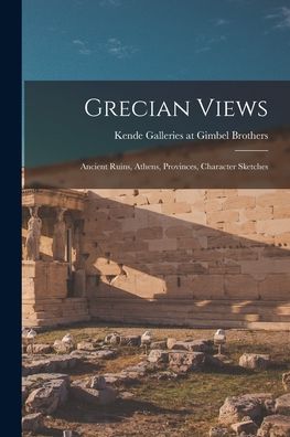 Cover for Kende Galleries at Gimbel Brothers · Grecian Views (Paperback Book) (2021)