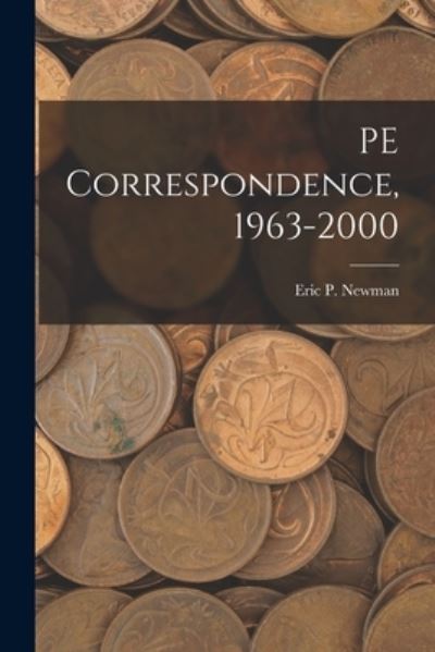 Cover for Eric P Newman · PE Correspondence, 1963-2000 (Paperback Book) (2021)