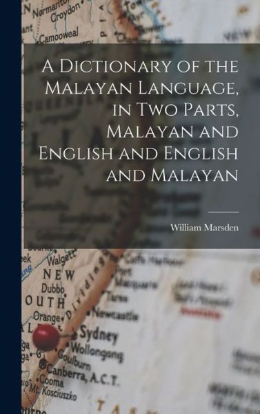 Cover for William Marsden · Dictionary of the Malayan Language, in Two Parts, Malayan and English and English and Malayan (Book) (2022)