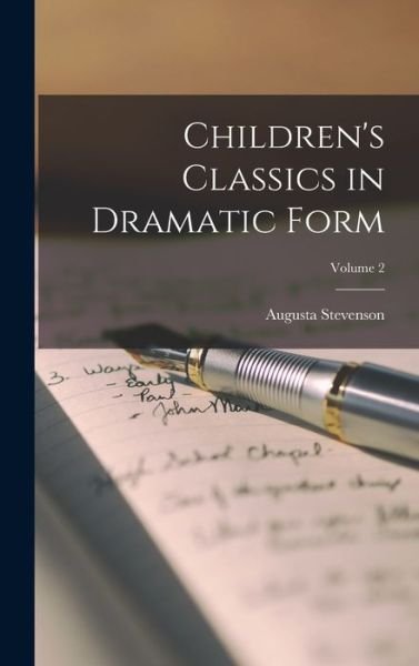 Cover for Augusta Stevenson · Children's Classics in Dramatic Form; Volume 2 (Bog) (2022)