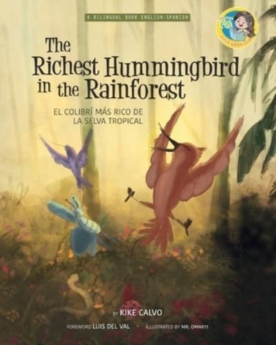 Cover for Kike Calvo · The Richest Hummingbird in the Rainforest. Bilingual English-Spanish. (Pocketbok) (2020)